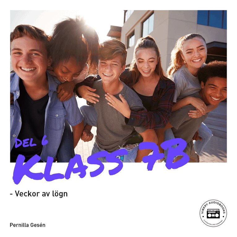 Pernilla Gesén - Klass 7B - Veckor av lögn, Ljudbok