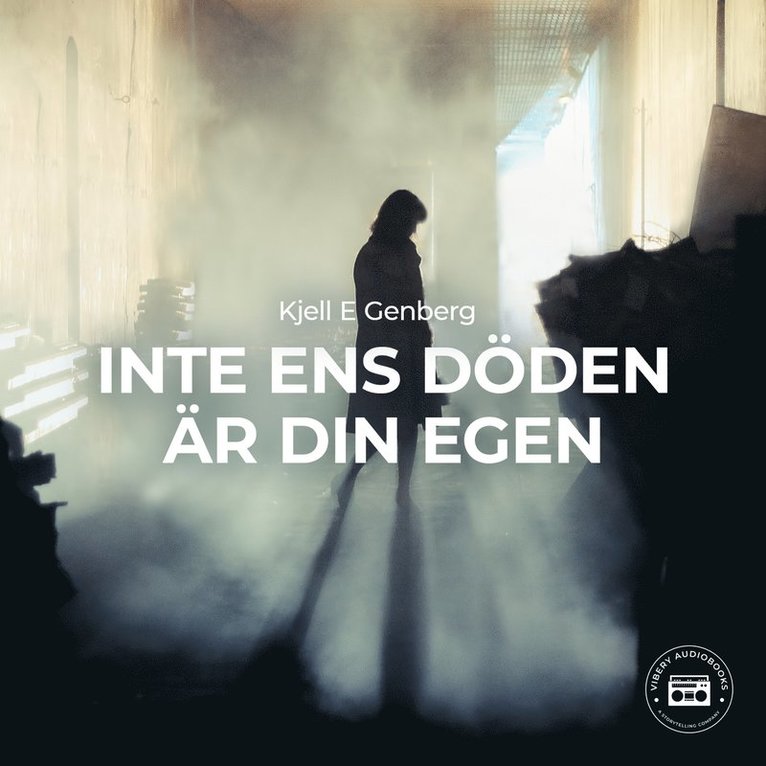 Kjell E. Genberg - Inte ens döden är din egen, Ljudbok
