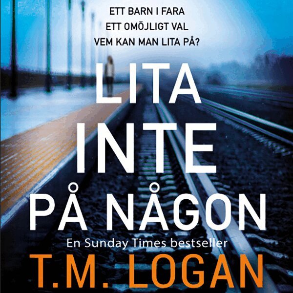 T.M. Logan - Lita inte på någon, Ljudbok