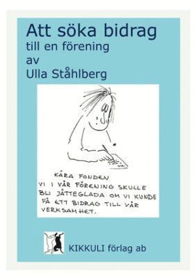 Ulla Ståhlberg Att söka bidrag till en förening