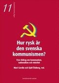 Hur rysk �r den svenska kommunismen : fyra bidrag om kommunism, nationalism och etnicitet