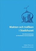 Makten och trafiken i Stadshuset : tv vittnesseminarier om Stockholms kommunalpolitik