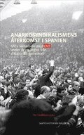 Anarkosyndikalismens terkomst i Spanien : SACs samarbete med CNT under vergngen frn diktatur till demokrati