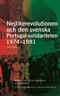 Nejlikerevolutionen och den svenska Portugal-solidariteten 1974-1981: Redigerad och med en introduktion av Carl Marklund