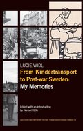 From Kindertransport to Post-war Sweden: My Memories: Edited with an introduction by Norbert Gtz