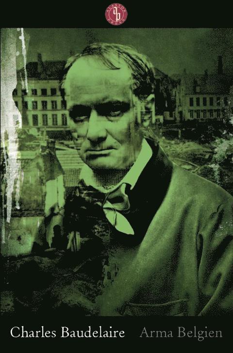 Charles Baudelaire - Arma Belgien, Häftad