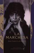 La Marchesa : Luisa Casatis liv och skepnader