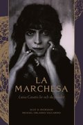 La Marchesa : Luisa Casatis liv och skepnader