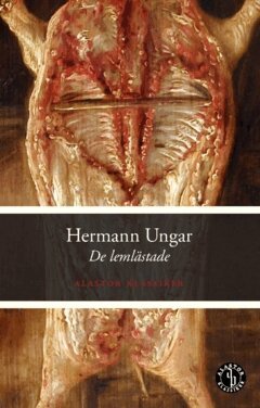Hermann Ungar - De lemlästade, Häftad