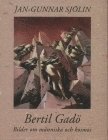 Bertil Gad� : bilder om m�nniska och kosmos