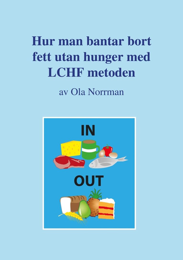 Ola Norrman - Hur man bantar bort fett utan hunger med LCHF metoden, E-bok