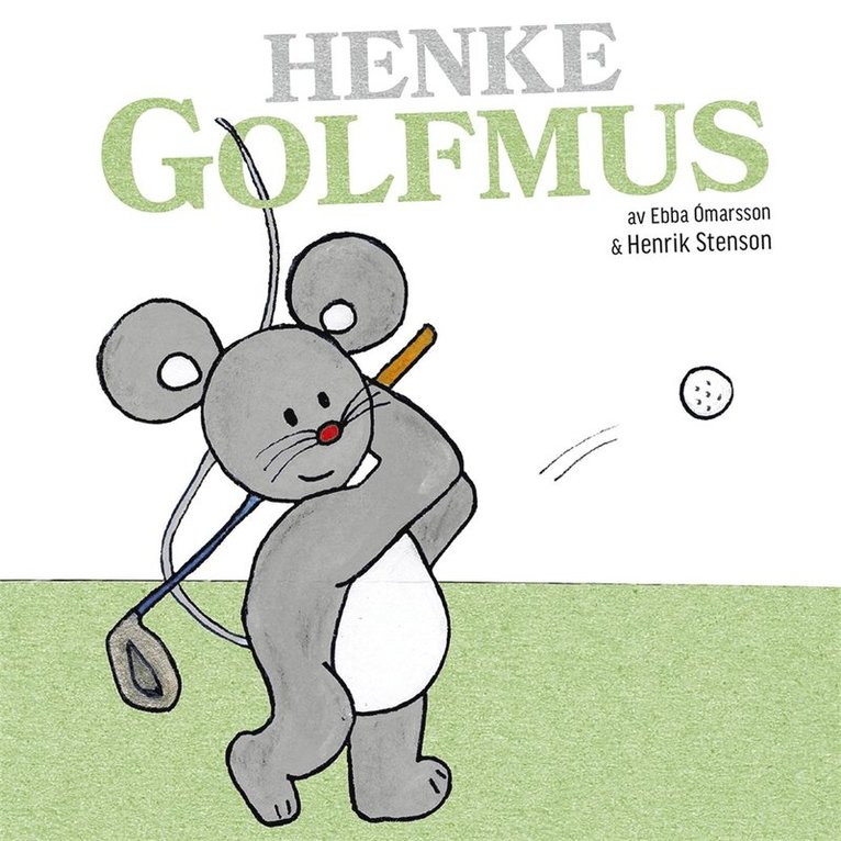 Ebba Òmarsson Dagsdotter, Henrik Stenson - Henke Golfmus, Ljudbok