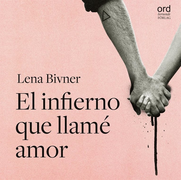 Lena Bivner - El infierno que llamé amor, Ljudbok