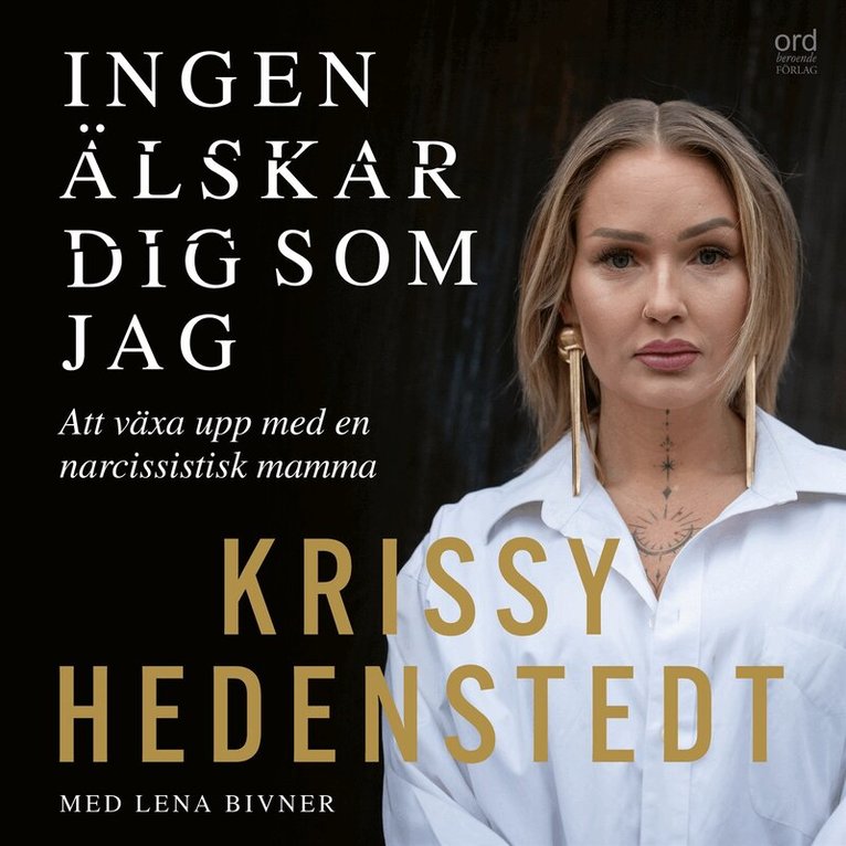 Lena Bivner, Krissy Hedenstedt - Ingen älskar dig som jag : att växa upp med en narcissistisk mamma, Ljudbok