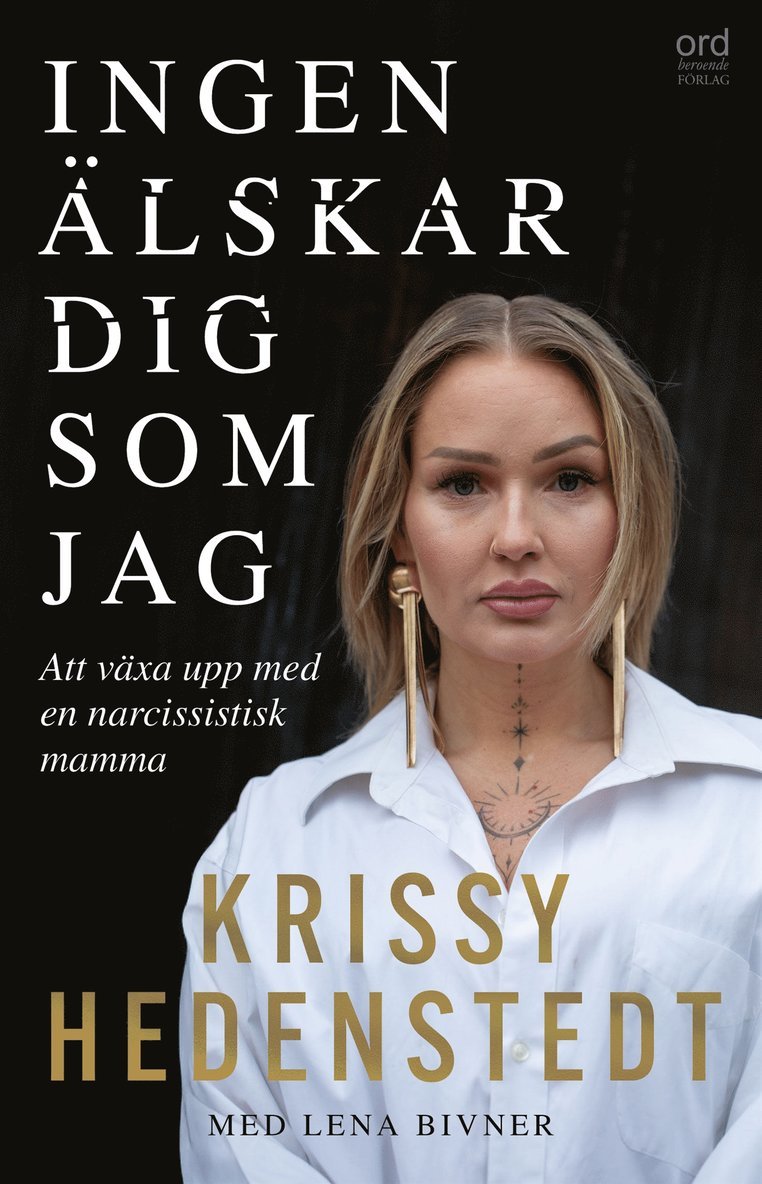 Lena Bivner, Krissy Hedenstedt - Ingen älskar dig som jag : att växa upp med en narcissistisk mamma, E-bok
