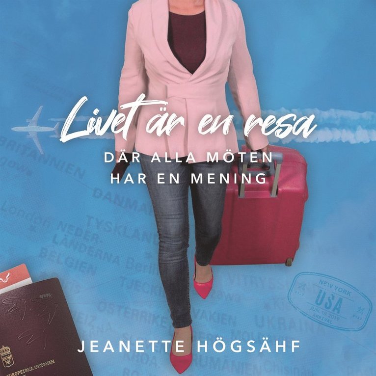 Jeanette Högsähf - Livet är en resa : där alla möten har en mening, Ljudbok