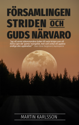 Martin Karlsson Församlingen striden och Guds närvaro