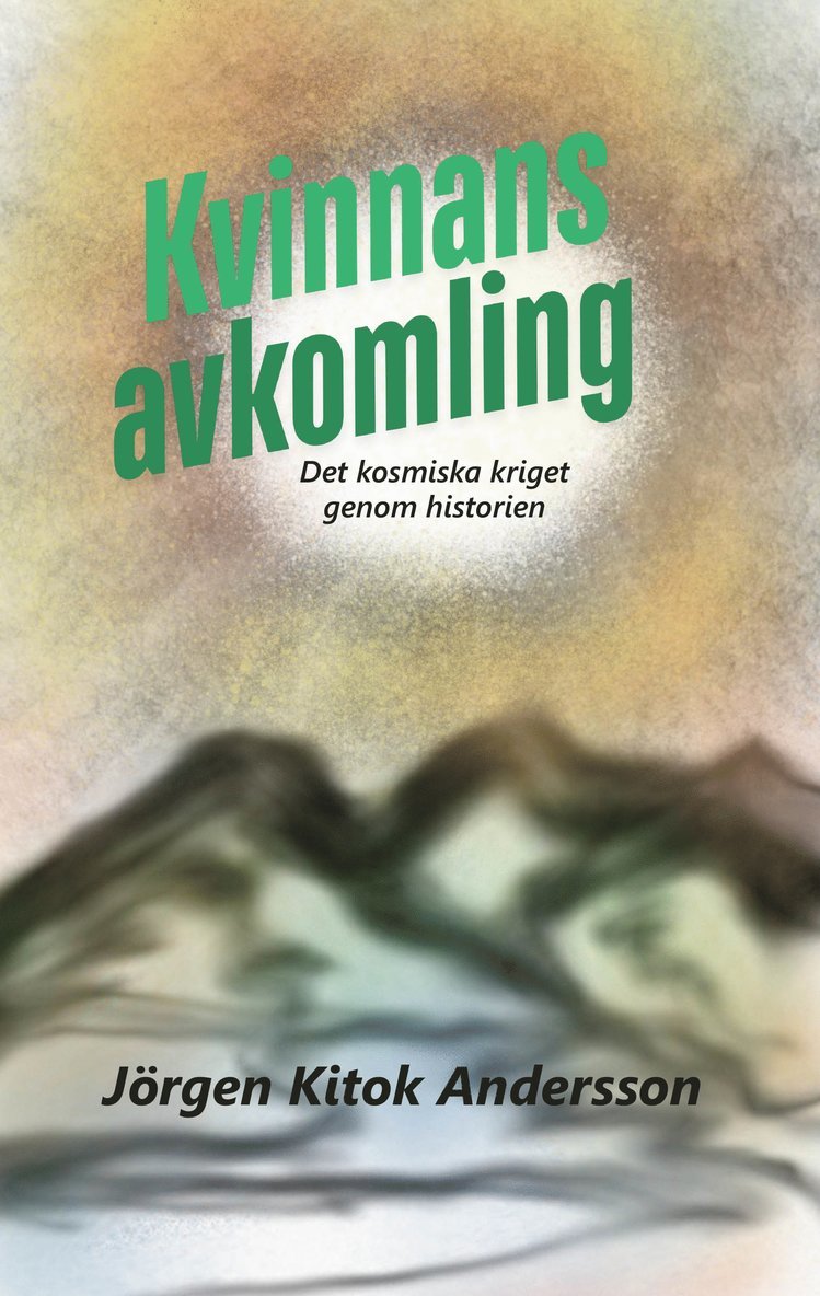 Jörgen Kitok Andersson - Kvinnans avkomling : det kosmiska kriget genom historien, Häftad