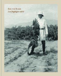 Eric von Rosen : i en f�rg�ngen v�rld