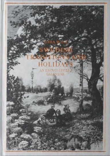 Swedish traditions and holidays : an encyclopedic calender av Tora Wall