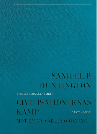 Samuel P. Huntington - Civilisationernas kamp : mot en ny världsordning, Inbunden