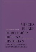 De religisa idernas historia 3, Frn Muhammed till reformationstiden