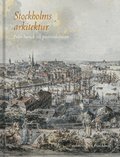 Stockholms arkitektur: Frn barock till postmodernism
