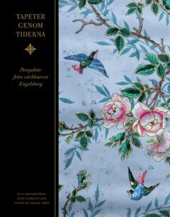 Maria Björkroth, Svante Helmbaek Tirén, Sara Lundström, Martin Olin, Stina Odlinder Haubo, Mats Qwarfordt, Lars Sjöberg, Ursula Sjöberg, Erika Åberg - Tapeter genom tiderna, E-bok