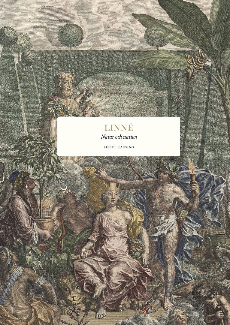 Lisbet Rausing - Linné : natur och nation, Inbunden