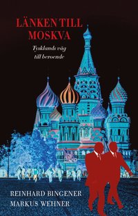 Lnken till Moskva : Tysklands vg till beroende