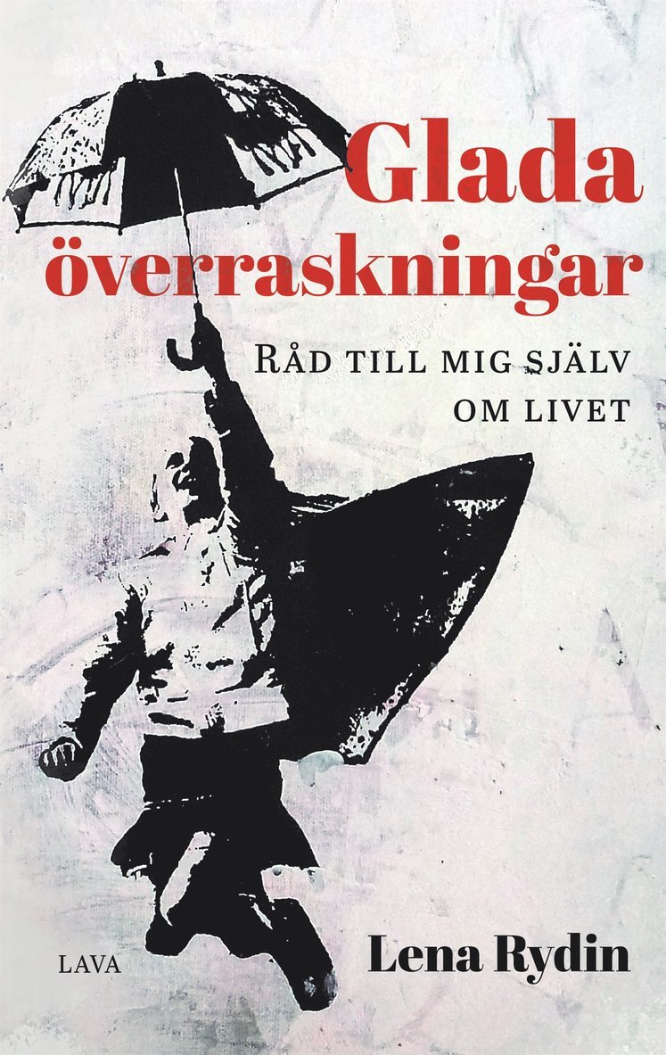 Lena Rydin - Glada överraskningar : råd till mig själv om livet, E-bok