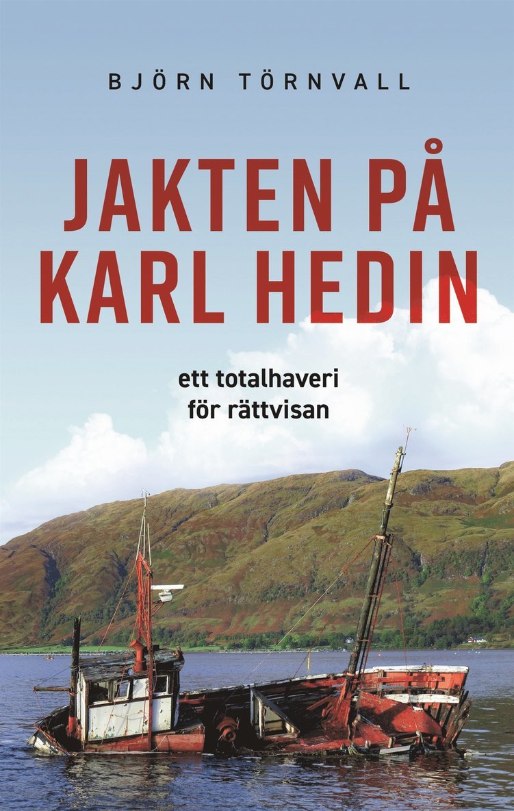 Björn Törnvall - Jakten på Karl Hedin : ett totalhaveri för rättvisan, E-bok