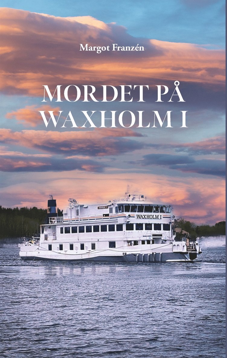 Margot Franzén - Mordet på Waxholm I, E-bok