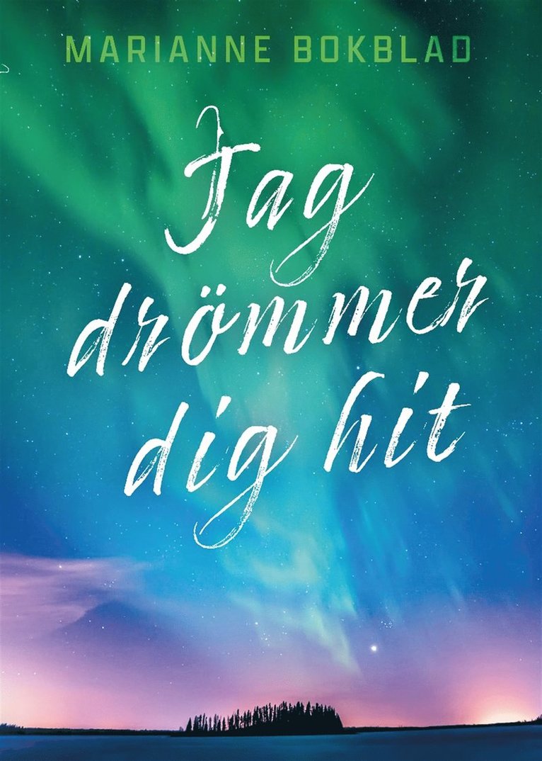Marianne Bokblad - Jag drömmer dig hit, E-bok