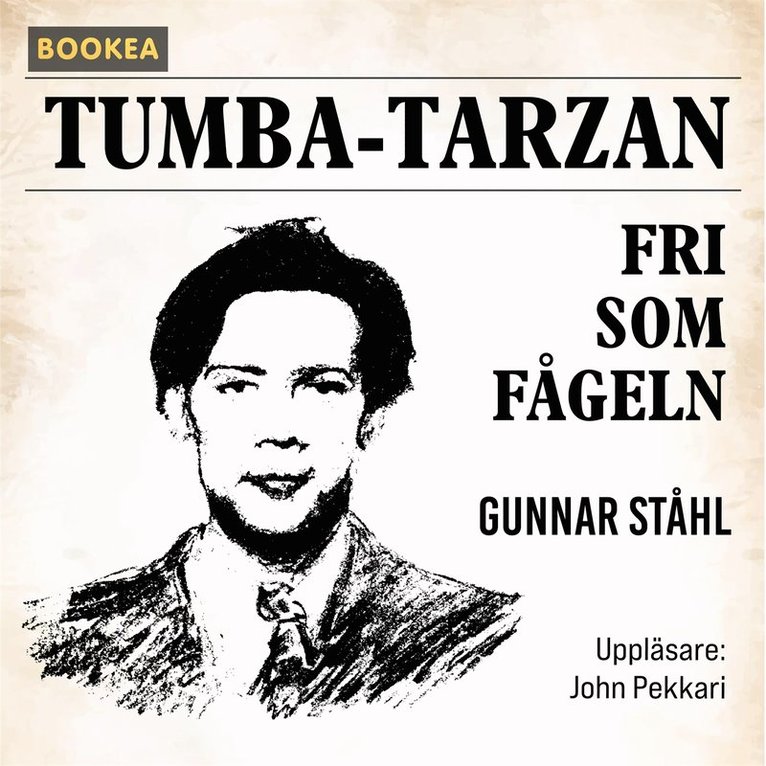 Gunnar Ståhl - Tumba-Tarzan fri som fågeln, Ljudbok