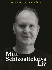 Mitt schizoaffektiva liv