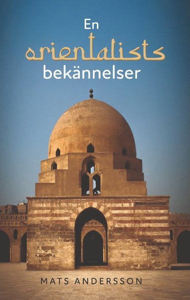 Mats Andersson En orientalists bekännelser