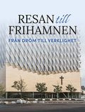 Resan till Frihamnen : frn drm till verklighet