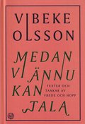 Medan vi ännu kan tala