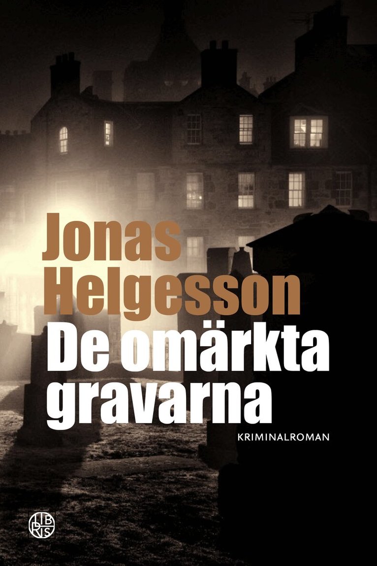 Jonas Helgesson - De omärkta gravarna, Inbunden