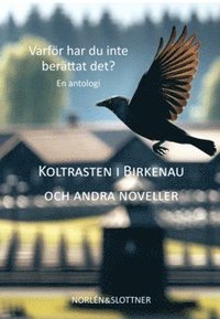 Koltrasten i Birkenau och andra noveller