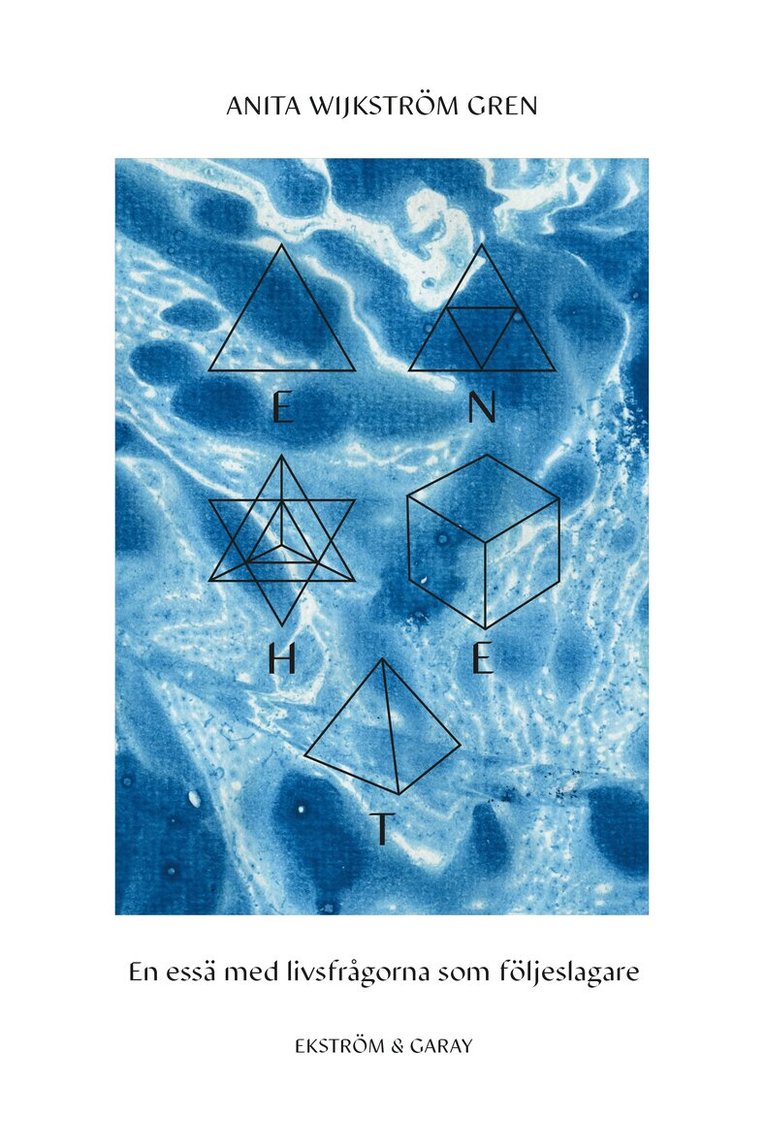 Anita Wijkström Gren - Enhet : en essä med livsfrågorna som följeslagare, Häftad