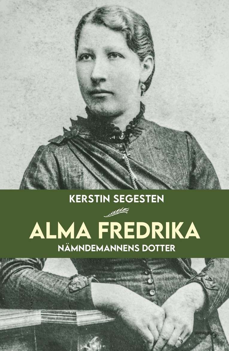 Kerstin Segesten - Alma Fredrika : nämndemannens dotter, Häftad