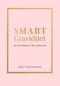 Smart graviditet : en handbok fr gravida