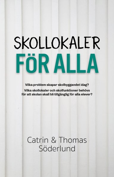 Thomas Söderlund, Catrin Söderlund Skollokaler för alla