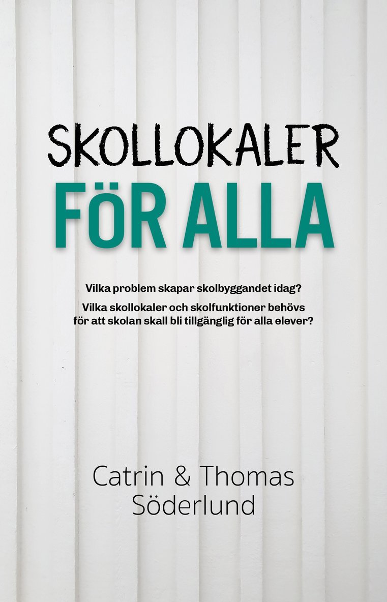 Thomas Söderlund, Catrin Söderlund - Skollokaler för alla, Häftad