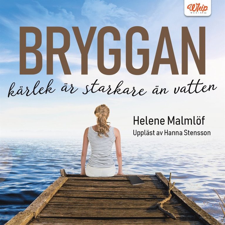 Helene Malmlöf - Bryggan - Kärlek är starkare än vatten, Ljudbok