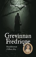 Grevinnan Fredrique : Morddramat i Falun 1815