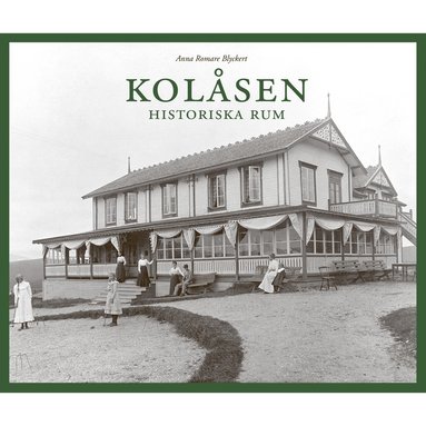 Anna Romare Blyckert Kolåsen – Historiska rum