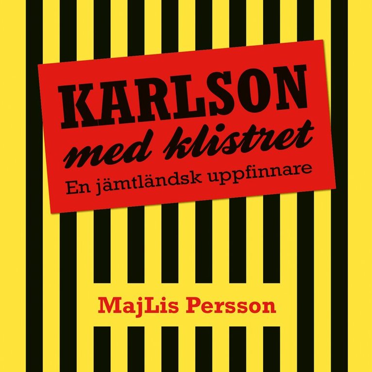 MajLis Persson - Karlson med klistret - en jämtländsk uppfinnare, Ljudbok